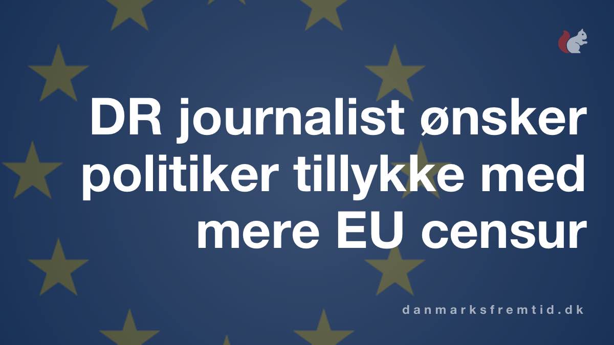DR journalist ønsker politiker tillykke med mere EU censur